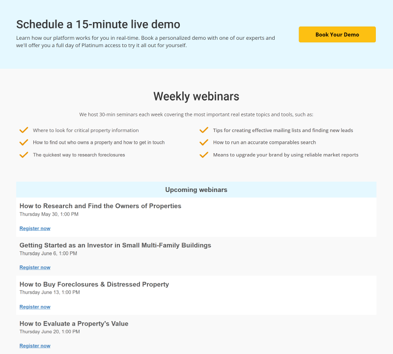 Schedule a 15-min live demo & view webinars on property research, multi-family investments, foreclosures, & value evaluation.