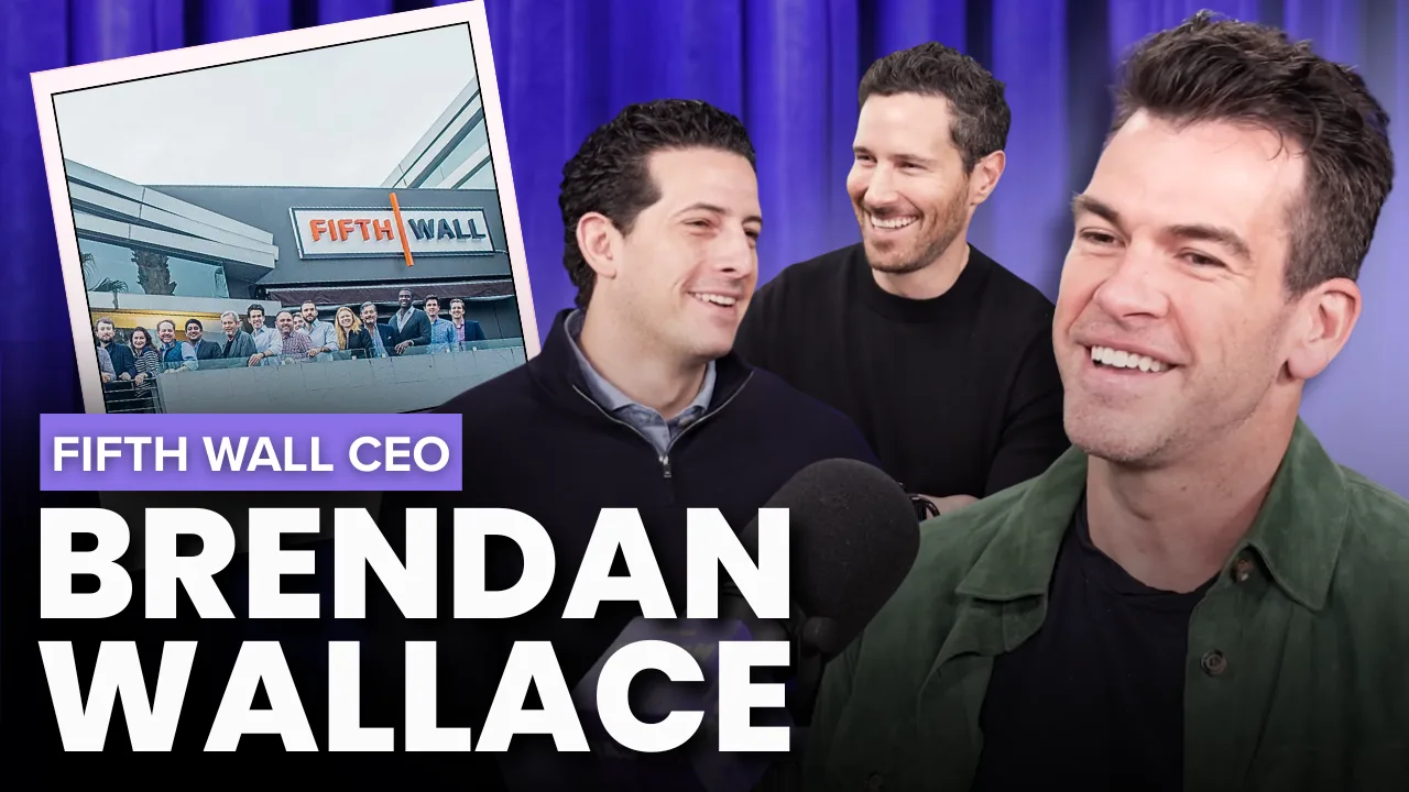 How Fifth Wall Conquered CRE’s Tech Resistance w/ CEO Brendan Wallace