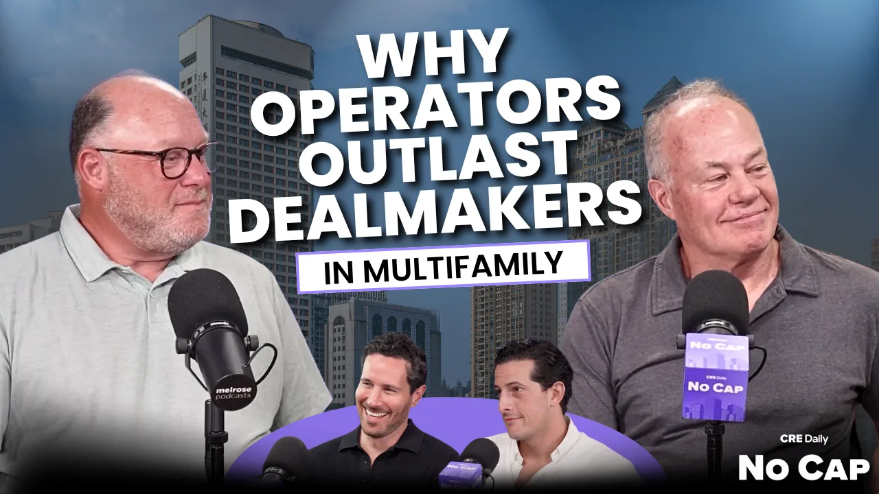 Who Wins This Multifamily Cycle: Operators or Dealmakers? w/ Bob Nicolls & John Gochberg